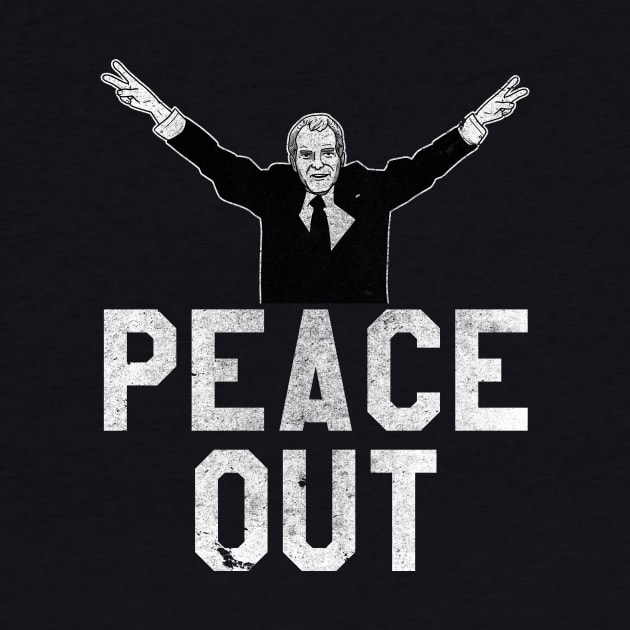 Peace Out Funny Dick Nixon Vintage Style Graphic Tee by APSketches